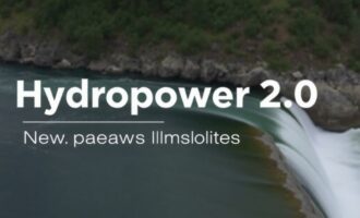 Hydropower 2.0: Next-Gen Water Energy Solutions