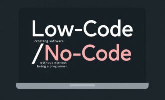 Low-Code/No-Code: Creando software sin ser programador